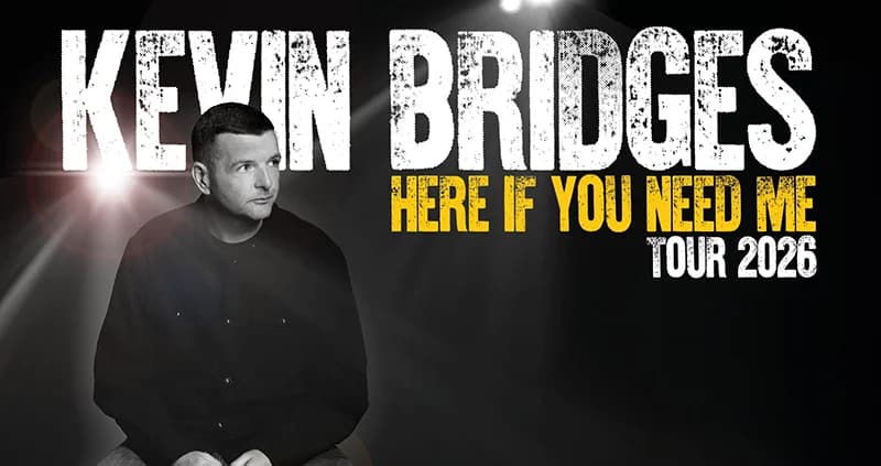 Kevin Bridges: Here If You Need Me — OVO Hydro