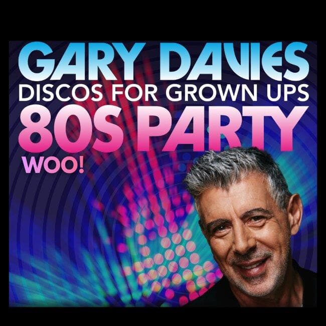 Gary Davies 80s Party with Discos for Grown Ups