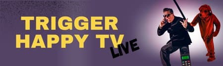 Trigger Happy TV Live