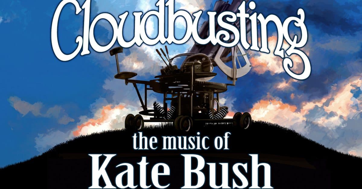 Cloudbusting: The Music of Kate Bush